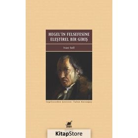 Hegel'in Felsefesine Eleştirel Bir Giriş - Ivan Soll