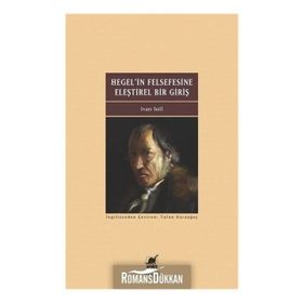 Hegel'in Felsefesine Eleştirel Bir Giriş - Ivan Soll