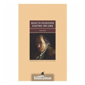 Hegel'in Felsefesine Eleştirel Bir Giriş - Ivan Soll