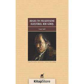 Hegel'in Felsefesine Eleştirel Bir Giriş - Ivan Soll
