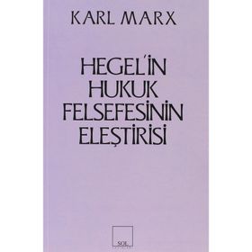 Hegel’in Hukuk Felsefesinin Eleştirisi - k marx