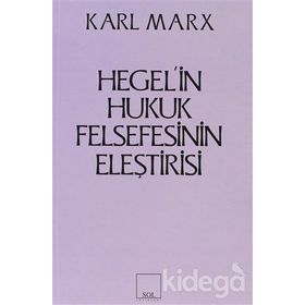 Hegel’in Hukuk Felsefesinin Eleştirisi - k marx