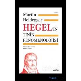 Hegel'in Tinin Fenomenolojisi - Martin Heidegger