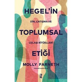 Hegel`in Toplumsal Etiği Molly Farneth