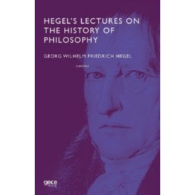 Hegel's Lectures On The History Of Philosophy-Gece Kitaplığı