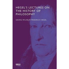 Hegel's Lectures On The History Of Philosophy-Gece Kitaplığı
