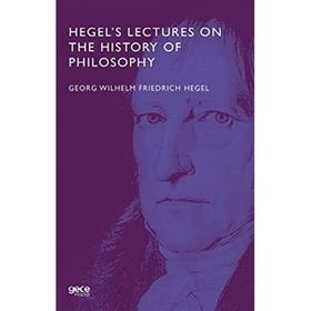 Hegel's Lectures On The History Of Philosophy-Gece Kitaplığı