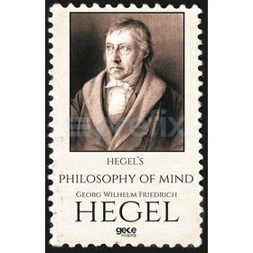 Hegel's Philosophy Of Mind - Georg Wilhelm Friedrich Hegel