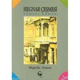 HEGNAR ÇEŞMESİ - MIGIRDİÇ ARMEN