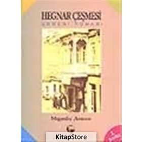 HEGNAR ÇEŞMESİ - MIGIRDİÇ ARMEN