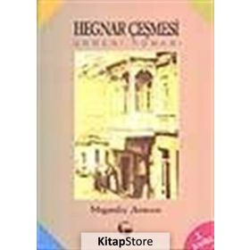 HEGNAR ÇEŞMESİ - MIGIRDİÇ ARMEN