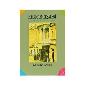HEGNAR ÇEŞMESİ - MIGIRDİÇ ARMEN
