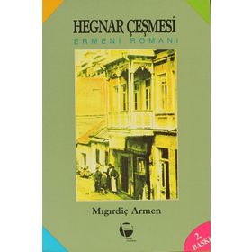 HEGNAR ÇEŞMESİ - MIGIRDİÇ ARMEN