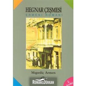 HEGNAR ÇEŞMESİ - MIGIRDİÇ ARMEN
