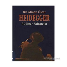 Heidegger: Bir Alman Üstat - Rüdiger Safranski