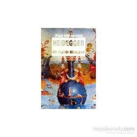 HEIDEGGER BIR FILOZOF, BIR ALMAN - PAUL HÜHNERFELD