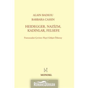 HEIDEGGER NAZIZM, KADINLAR, FELSEFE - ALAIN BADIOU