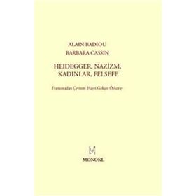 HEIDEGGER NAZIZM, KADINLAR, FELSEFE - ALAIN BADIOU