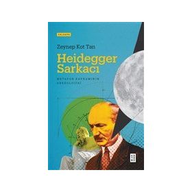 Heidegger Sarkacı Zeynep Kot Tan