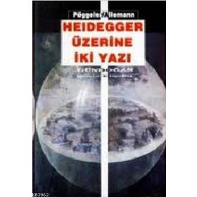 HEIDEGGER ÜZERINE İKI YAZI - O. POGGELER, BEDA ALLEMANN