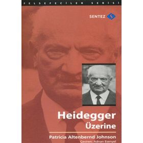 HEIDEGGER ÜZERINE - PATRICIA ALTENBERND JOHNSON