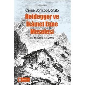 Heidegger ve İkamet Etme Meselesi Bir Mimarlık Felsefesi Janus Yayıncılık