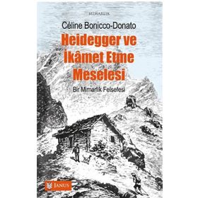 Heidegger ve İkamet Etme Meselesi - Celine Bonicco Donato