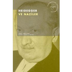 Heidegger ve Naziler Postmodern Hesaplaşmalar - Jeff Collins