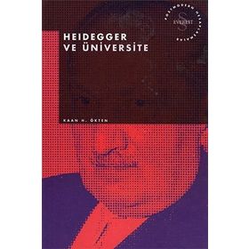 HEIDEGGER VE ÜNIVERSITE - KAAN H. ÖKTEN