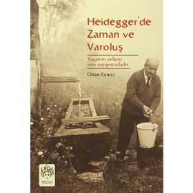 Heidegger’de Zaman ve Varoluş - Cihan Camcı