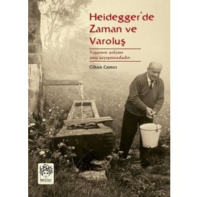 Heidegger’de Zaman ve Varoluş - Cihan Camcı