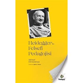 Heidegger'in Felsefi Pedagojisi Michael Ehrmantraut