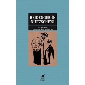 Heidegger'in Nietzsche'si - Sadık Erol Er Volkan Ay