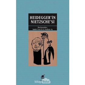 Heidegger'in Nietzsche'si - Sadık Erol Er Volkan Ay