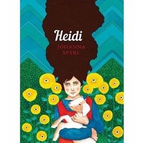 Heidi: The Sisterhood - Johanna Spyri