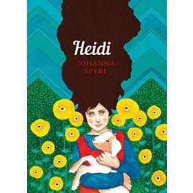 Heidi: The Sisterhood - Johanna Spyri