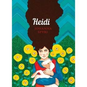 Heidi: The Sisterhood - Johanna Spyri