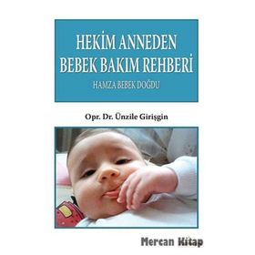 Hekim Anneden Bebek Bakım Rehberi Hamza Bebek Doğdu - Ünzile Girişgin