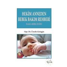 Hekim Anneden Bebek Bakım Rehberi Hamza Bebek Doğdu - Ünzile Girişgin