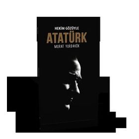 Hekim Gözüyle Atatürk - Murat Yurdakök