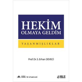 Hekim Olmaya Geldim Yaşanmışlıklar Porf. Dr. S. Erhan Deveci