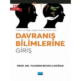 Hekim ve Diğer Sağlık Meslek Kişileri İçin Davranış Bilimlerine Giriş Yıldırım Beyatlı Doğan - Nobel Yayınevi