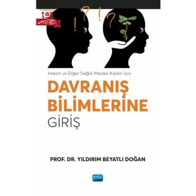 Hekim ve Diğer Sağlık Meslek Kişileri İçin Davranış Bilimlerine Giriş Yıldırım Beyatlı Doğan - Nobel Yayınevi