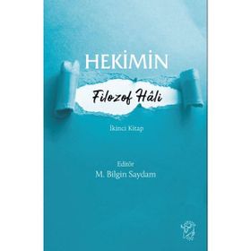 Hekimin Filozof Hali 2 - M. Bilgin Saydam