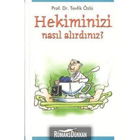 Hekiminizi Nasıl Alırdınız? - Tevfik Özlü