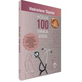 Hekimlere Tüyolar - Acilde 100 Vaka - Enes Güler, Onur Tokoçin, M. Burak Ölmez - EMA Tıp Kitabevi