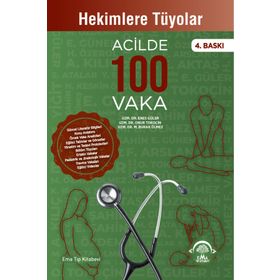 Hekimlere Tüyolar - Acilde 100 Vaka - Enes Güler, Onur Tokoçin, M. Burak Ölmez - EMA Tıp Kitabevi