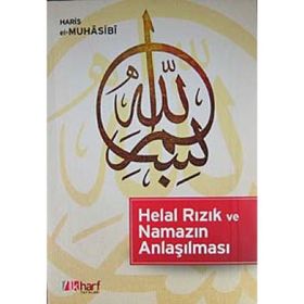 HELAL RIZIK VE NAMAZIN ANLAŞILMASI - HARIS EL-MUHASIBI