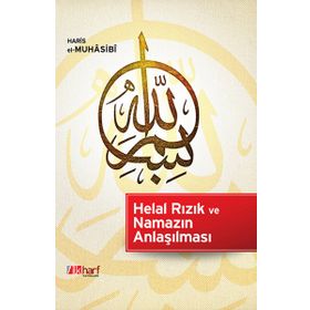 HELAL RIZIK VE NAMAZIN ANLAŞILMASI - HARIS EL-MUHASIBI