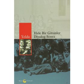 HELE BIR GITSINLER DIYALOG SONRA - YELDA